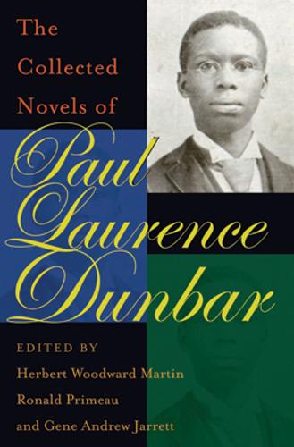 The Collected Novels of Paul Laurence Dunbar Dunbar Martin Primeau Jarrett