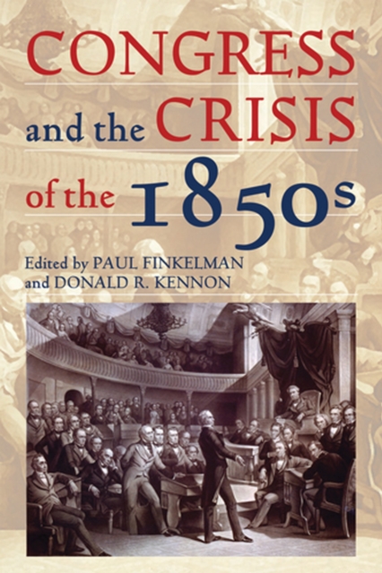 Congress and the Crisis of the 1850s Finkelman Kennon Hardback John Wiley & Sons