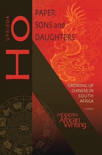 Paper Sons and Daughters – Growing up Chinese in South Africa Ho Paperback