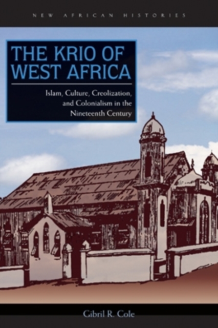 The Krio of West Africa – Islam, Culture, Creolization, and Colonialism in the …