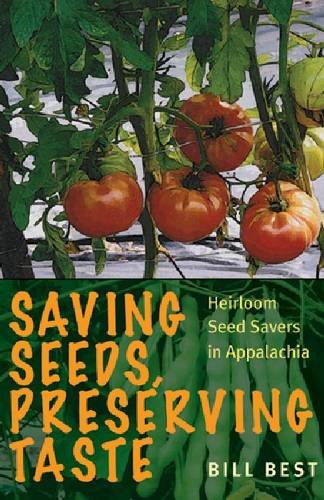 Saving Seeds, Preserving Taste – Heirloom Seed Savers in Appalachia Best Sacks