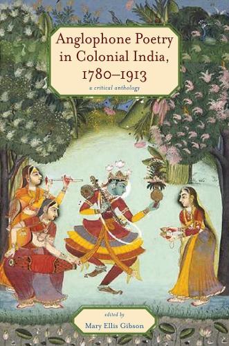 Anglophone Poetry in Colonial India, 1780–1913 – A Critical Anthology Gibson