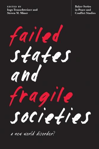 Failed States and Fragile Societies – A New World Disorder? Trauschweizer Miner