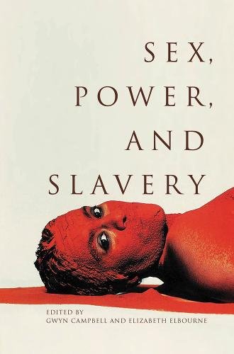Sex, Power, and Slavery Campbell Elbourne Paperback MJ – Ohio University Press