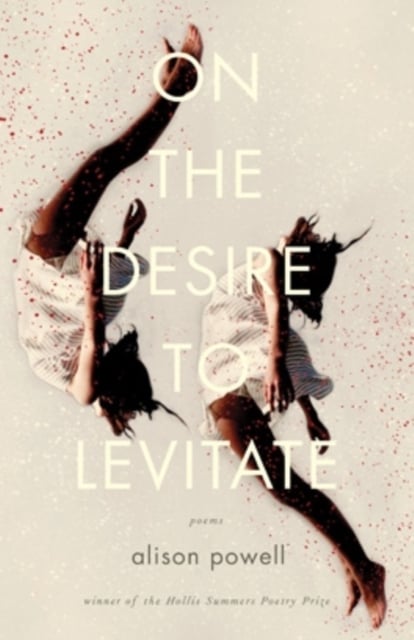 On the Desire to Levitate – Poems Powell Paperback John Wiley & Sons