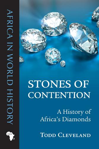 Stones of Contention – A History of Africa′s Diamonds Cleveland Paperback