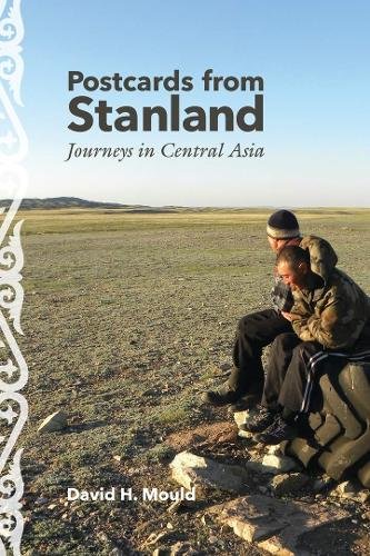 Postcards from Stanland – Journeys in Central Asia Mould Paperback 9780821421772