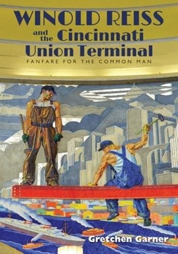 Winold Reiss and the Cincinnati Union Terminal – Fanfare for the Common Man