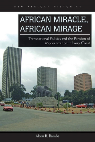 African Miracle, African Mirage – Transnational Politics and the Paradox of Mod…