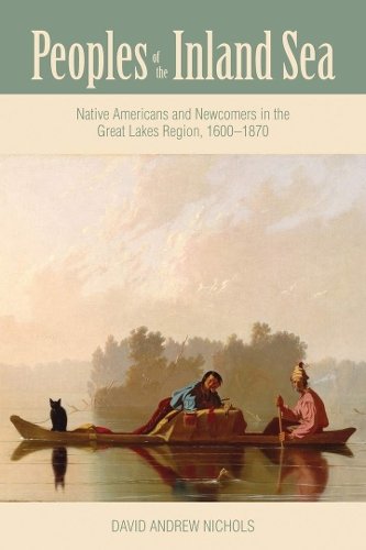 Peoples of the Inland Sea – Native Americans and Newcomers in the Great Lakes R…