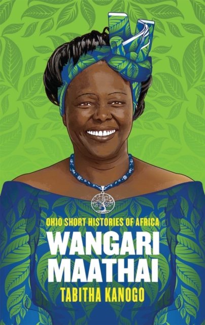 Wangari Maathai Kanogo Paperback John Wiley & Sons 9780821424179