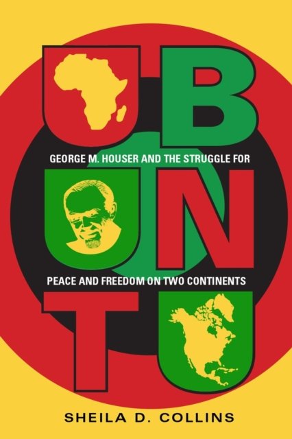 Ubuntu – George M. Houser and the Struggle for Peace and Freedom on Two Contine…