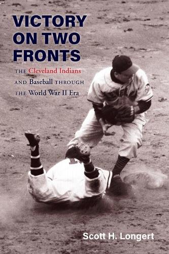 Victory on Two Fronts – The Cleveland Indians and Baseball through the World Wa…