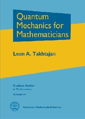 Quantum Mechanics for Mathematicians Takhtajan Hardback 9780821846308