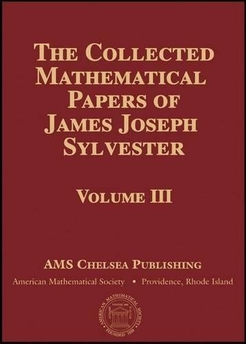 The Collected Mathematical Papers of James Joseph Sylvester, Volume 3 Sylvester