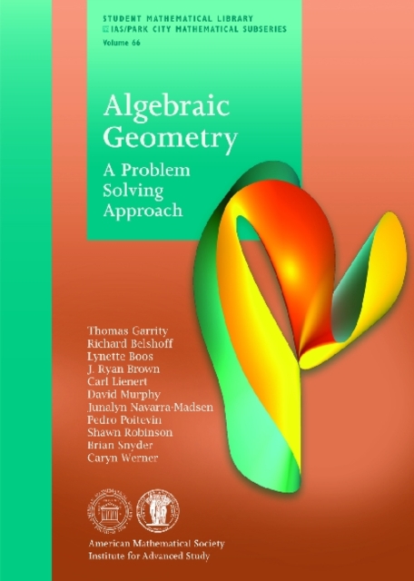 Algebraic Geometry – A Problem Solving Approach Garrity Belshoff Boos Brown