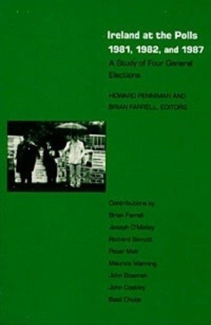 Ireland at the Polls 1981, 1982, and 1987 – A Study of Four General Elections