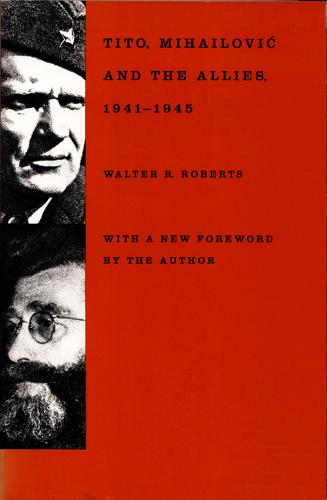 Tito, Mihailovic, and the Allies Roberts Paperback MD – Duke University Press