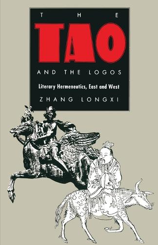 The Tao and the Logos – Literary Hermeneutics, East and West Zhang Paperback