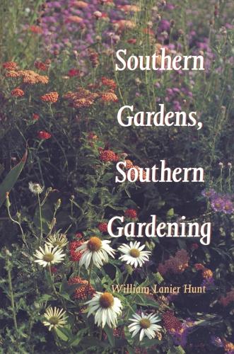 Southern Gardens, Southern Gardening Hunt Paperback John Wiley & Sons