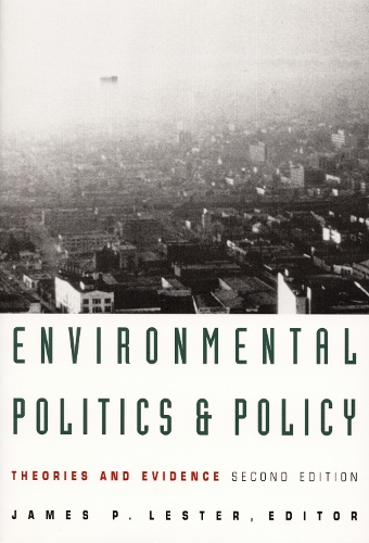 Environmental Politics and Policy – Theories and Evidence Lester Hardback