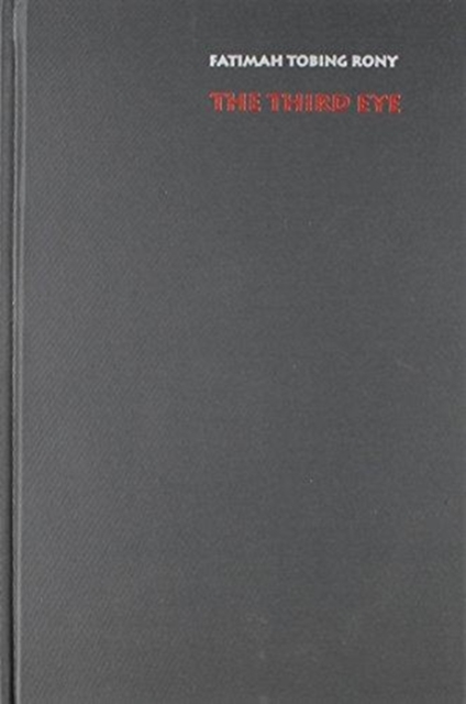 The Third Eye – Race, Cinema, and Ethnographic Spectacle Rony Hardback
