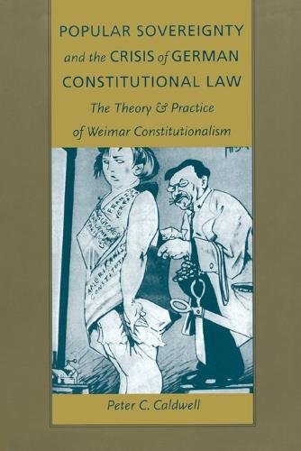 Popular Sovereignty and the Crisis of German Con – The Theory and Practice of W…