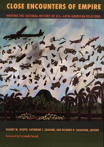 Close Encounters of Empire – Writing the Cultural History of U.S.–Latin America…