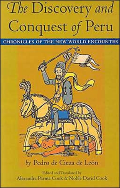 The Discovery and Conquest of Peru De Leon Cook Cook Paperback 9780822321460