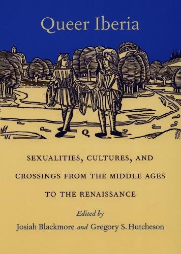Queer Iberia – Sexualities, Cultures, and Crossings from the Middle Ages to the…