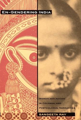 En–Gendering India – Woman and Nation in Colonial and Postcolonial Narratives