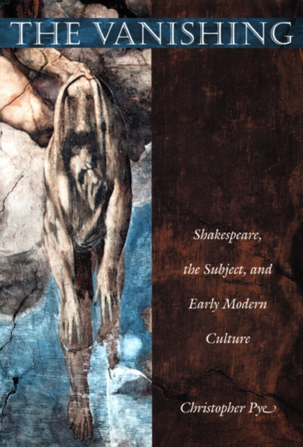 The Vanishing – Shakespeare, the Subject, and Early Modern Culture Pye Paperback