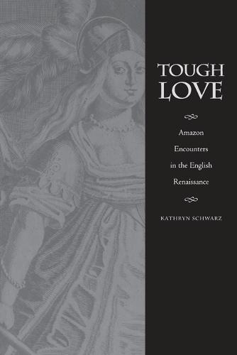 Tough Love – Amazon Encounters in the English Renaissance Schwarz Paperback