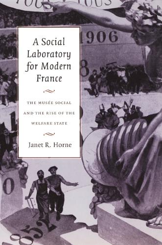 A Social Laboratory for Modern France – The Musée Social and the Rise of the We…