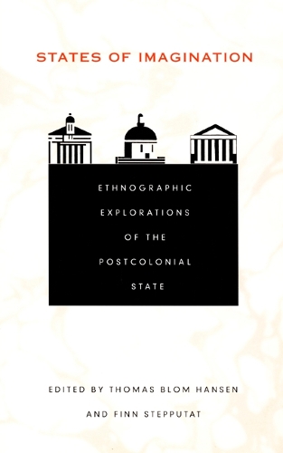 States of Imagination – Ethnographic Explorations of the Postcolonial State