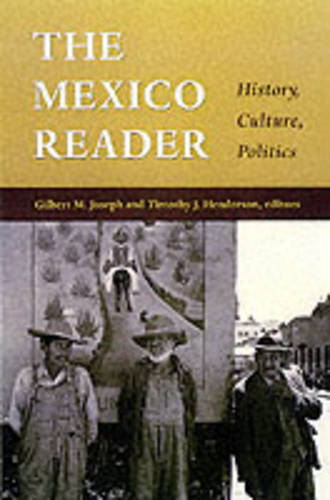The Mexico Reader – History, Culture, Politics Joseph Henderson Paperback