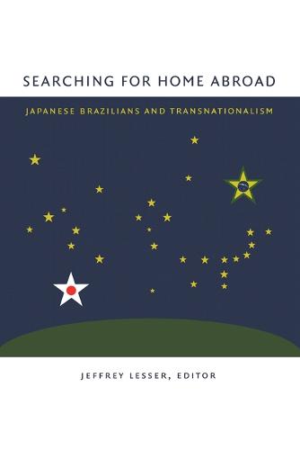 Searching for Home Abroad – Japanese Brazilians and Transnationalism Lesser