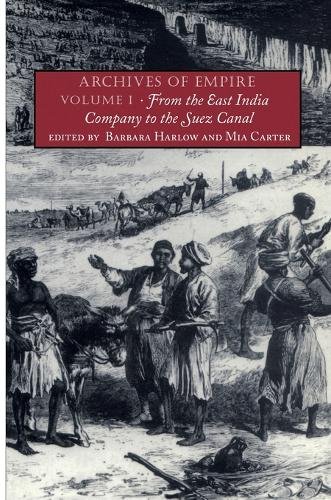 Archives of Empire – Volume I. From The East India Company to the Suez Canal