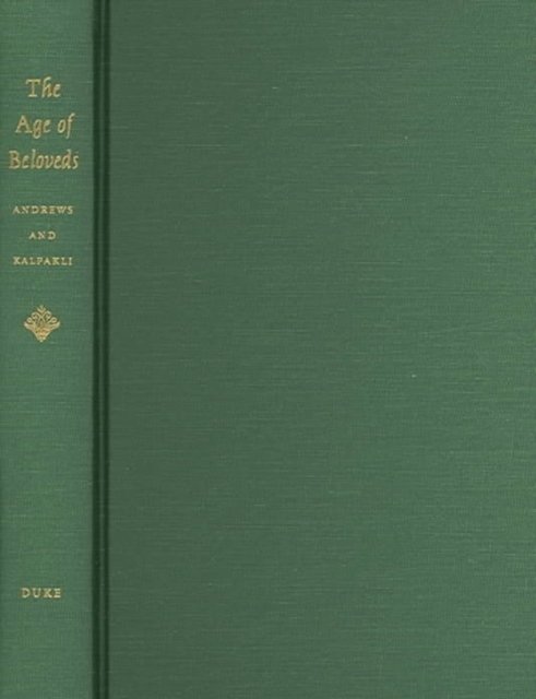 The Age of Beloveds – Love and the Beloved in Early–Modern Ottoman and European…