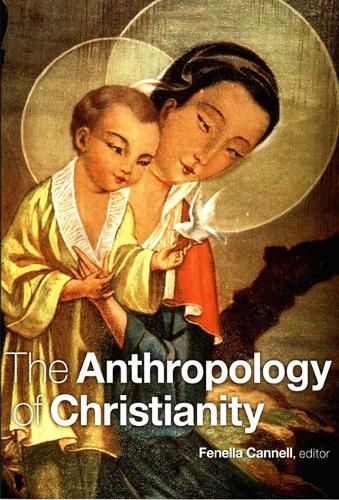 The Anthropology of Christianity Cannell Hardback MD – Duke University Press