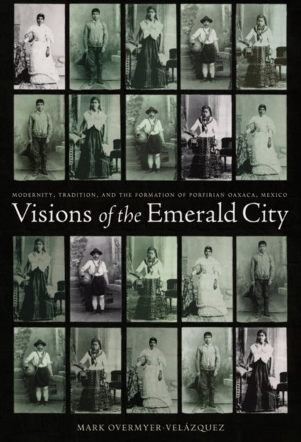 Visions of the Emerald City – Modernity, Tradition, and the Formation of Porfir…