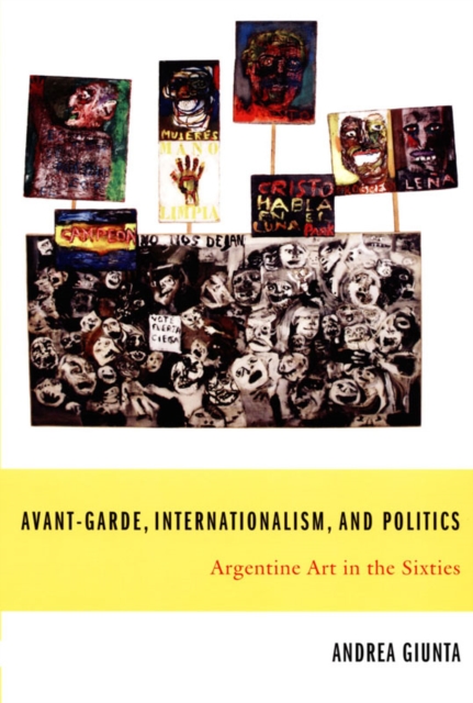 Avant–Garde, Internationalism, and Politics – Argentine Art in the Sixties