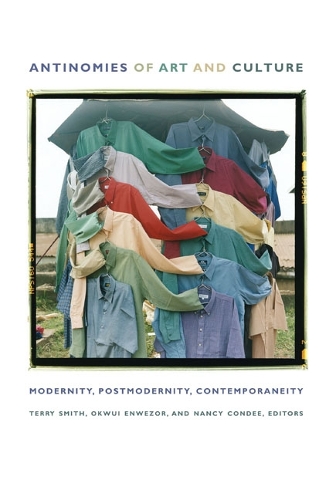 Antinomies of Art and Culture – Modernity, Postmodernity, Contemporaneity