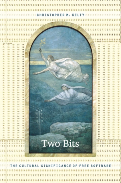 Two Bits – The Cultural Significance of Free Software Kelty Paperback