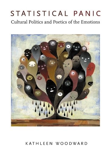 Statistical Panic – Cultural Politics and Poetics of the Emotions Woodward