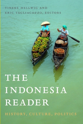 The Indonesia Reader – History, Culture, Politics Hellwig Tagliacozzo Paperback
