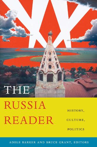 The Russia Reader – History, Culture, Politics Barker Grant Paperback