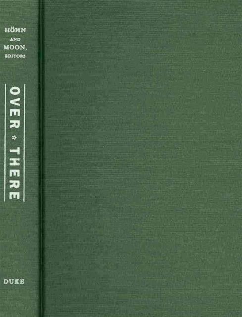 Over There – Living with the U.S. Military Empire from World War Two to the Pre…