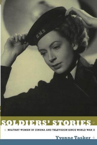 Soldiers` Stories – Military Women in Cinema and Television since World War II