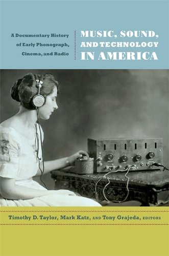 Music, Sound, and Technology in America – A Documentary History of Early Phonog…